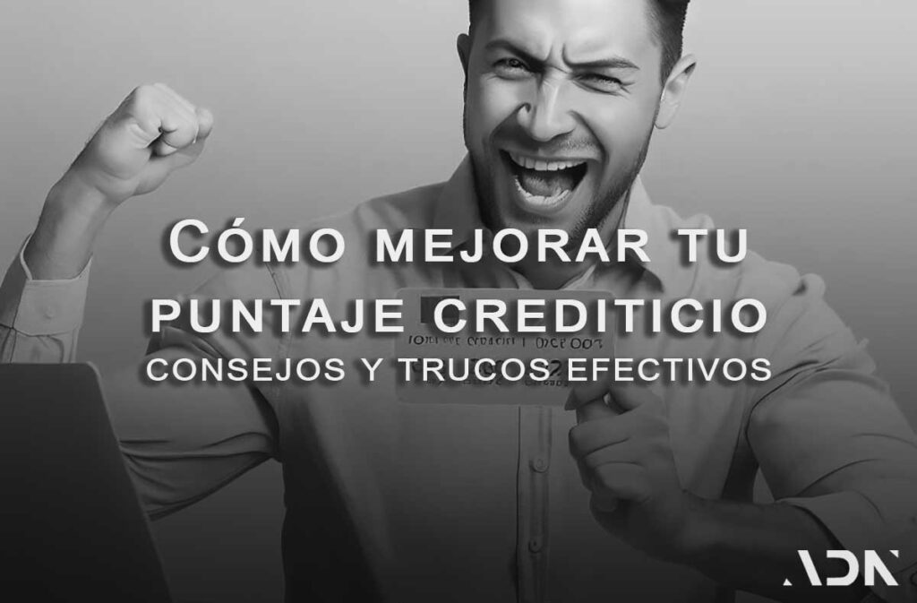 Cómo mejorar tu puntaje crediticio en México consejos y trucos