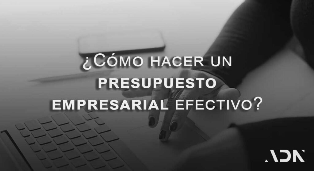 como hacer un presupuesto empresarial