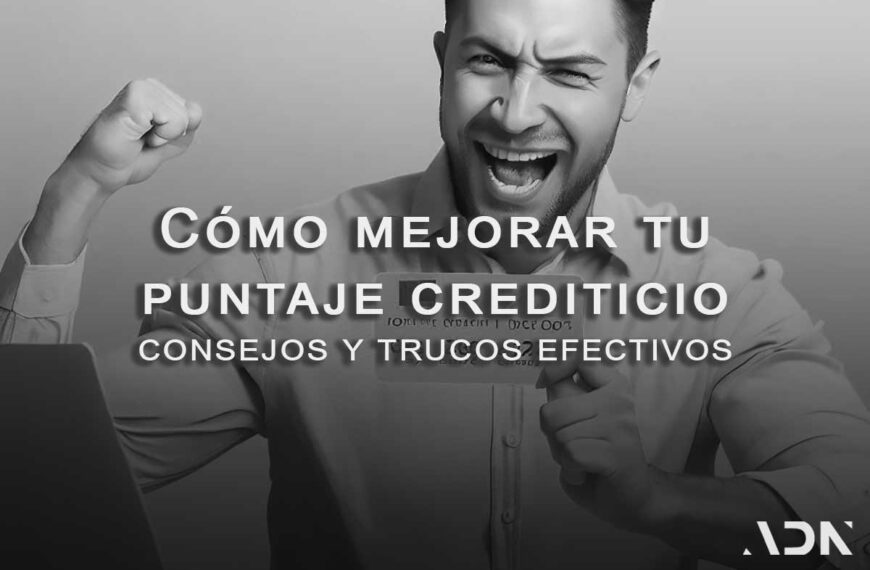 como mejorar tu puntaje crediticio