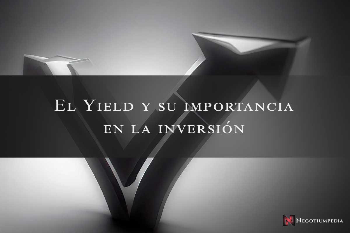 el yield y su importancia en la inversion