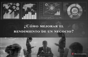 ¿Cómo mejorar el rendimiento de un negocio?