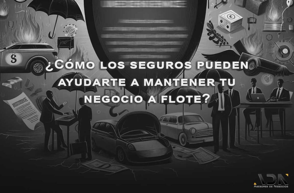 los seguros pueden ayuda a tu negocio